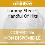 Tommy Steele - Handful Of Hits cd
