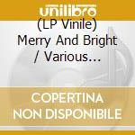 (LP Vinile) Merry And Bright / Various [Purple Lp] vinile