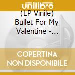 (LP Vinile) Bullet For My Valentine - Bullet For My Valentine lp vinile