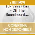 (LP Vinile) Kiss - Off The Soundboard. Tokyo Dome 2001 Live (Ltd. Edition) (3 Lp) vinile