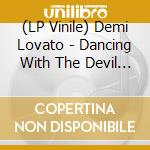 (LP Vinile) Demi Lovato - Dancing With The Devil The Art Of Starting Over (2 Lp) vinile
