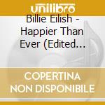 Billie Eilish - Happier Than Ever (Edited Version) cd