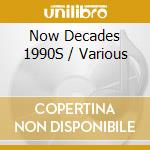 Now Decades 1990S / Various cd