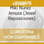 Miki Nunez - Amuza (Jewel Reposiciones) cd