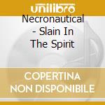Necronautical - Slain In The Spirit cd