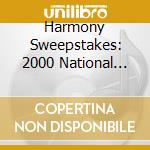 Harmony Sweepstakes: 2000 National Finals / Var - Harmony Sweepstakes: 2000 National Finals / Var cd