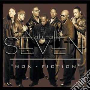Naturally Seven - Non Fiction cd musicale di Naturally Seven
