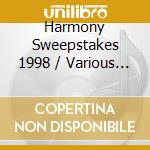 Harmony Sweepstakes 1998 / Various - Harmony Sweepstakes 1998 / Various cd musicale