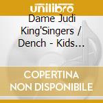Dame Judi King'Singers / Dench - Kids Stuff cd musicale di Dame Judi King'Singers / Dench