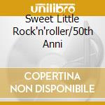 Sweet Little Rock'n'roller/50th Anni cd