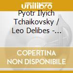 Pyotr Ilyich Tchaikovsky / Leo Delibes - Nutcracker, Coppelia cd