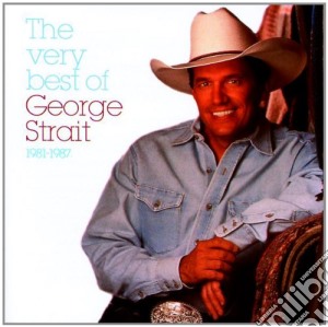 George Strait - The Very Best Of 1981-1987 cd musicale di STRAIT GEORGE