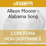 Allison Moorer - Alabama Song cd musicale di Allison Moorer