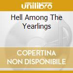 Hell Among The Yearlings cd musicale di WELCH GILLIAN