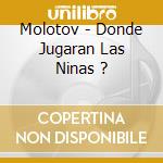 Molotov - Donde Jugaran Las Ninas ? cd musicale di MOLOTOV