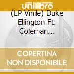 (LP Vinile) Duke Ellington Ft. Coleman Hawkins - Duke Ellington Meets Coleman Hawkins vinile