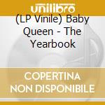 (LP Vinile) Baby Queen - The Yearbook vinile