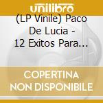 (LP Vinile) Paco De Lucia - 12 Exitos Para Dos Guitarras Flamencas vinile