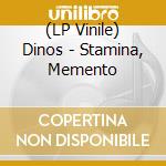 (LP Vinile) Dinos - Stamina, Memento vinile