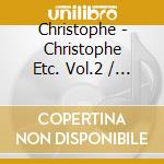 Christophe - Christophe Etc. Vol.2 / Comm'Si La Terre Penchait cd