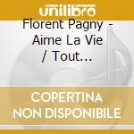 Florent Pagny - Aime La Vie / Tout Simplement cd