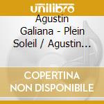 Agustin Galiana - Plein Soleil / Agustin Galiana cd musicale