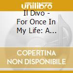 Il Divo - For Once In My Life: A Celebration Of Motown cd