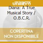 Diana: A True Musical Story / O.B.C.R. cd