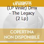 (LP Vinile) Dmx - The Legacy (2 Lp) vinile