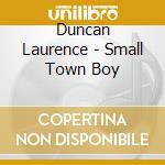 Duncan Laurence - Small Town Boy cd