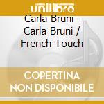 Carla Bruni - Carla Bruni / French Touch cd