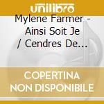 Mylene Farmer - Ainsi Soit Je / Cendres De Lune cd