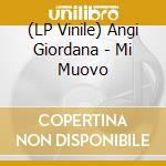 (LP Vinile) Angi Giordana - Mi Muovo vinile