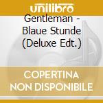 Gentleman - Blaue Stunde  (Deluxe Edt.) cd