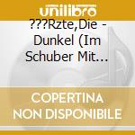???Rzte,Die - Dunkel (Im Schuber Mit Girlande) cd