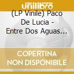 (LP Vinile) Paco De Lucia - Entre Dos Aguas (Recopilatorio Francia 1975) vinile