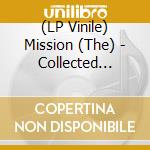 (LP Vinile) Mission (The) - Collected -Ltd/Hq/Insert- (3 Lp) vinile