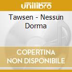 Tawsen - Nessun Dorma cd