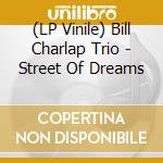(LP Vinile) Bill Charlap Trio - Street Of Dreams lp vinile
