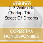 (LP Vinile) Bill Charlap Trio - Street Of Dreams vinile