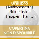 (Audiocassetta) Billie Eilish - Happier Than Ever cd