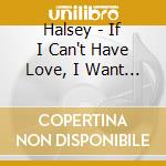 Halsey - If I Can't Have Love, I Want Power cd musicale