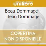 Beau Dommage - Beau Dommage cd