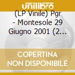 (LP Vinile) Pgr - Montesole 29 Giugno 2001 (2 Lp) vinile