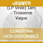 (LP Vinile) Iam - Troisieme Vague vinile