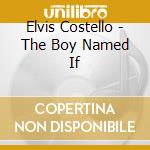 Elvis Costello - The Boy Named If cd