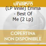 (LP Vinile) Emma - Best Of Me (2 Lp) lp vinile