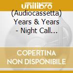 (Audiocassetta) Years & Years - Night Call (Ltd.Edt.Red Cassette) cd