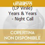 (LP Vinile) Years & Years - Night Call lp vinile