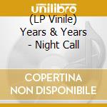 (LP Vinile) Years & Years - Night Call vinile